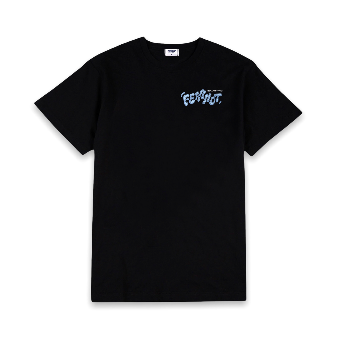 FEAR NOT TEE